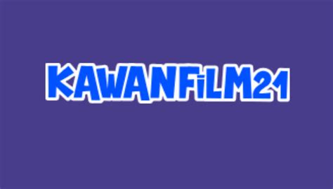 kawanfilm21|KawanFilm21 • Tempat Nonton & Download Film .